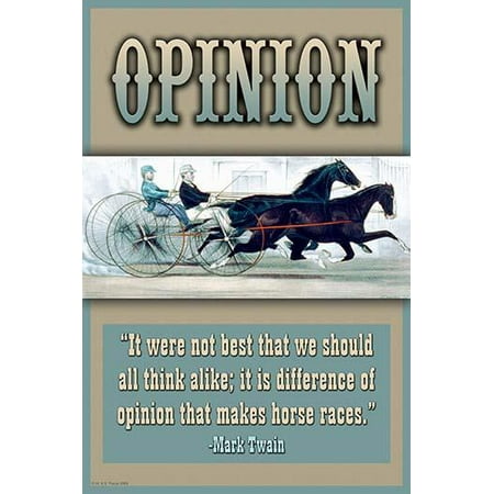 It were not best that we should all think alike it is difference of opinion that makes horse races  Mark Twain Poster Print by Wilbur