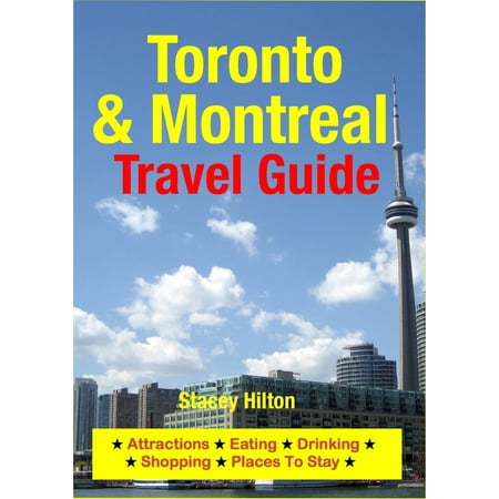 Toronto & Montreal Travel Guide - eBook (Best Way To Travel From Montreal To Quebec City)