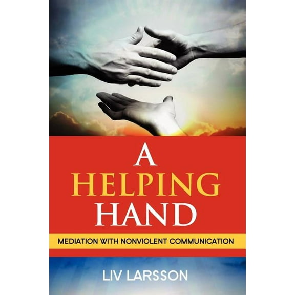 A Helping Hand, Mediation with Nonviolent Communication (Paperback)