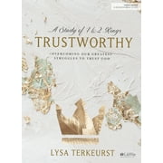 Trustworthy - Bible Study Book : Overcoming Our Greatest Struggles to Trust God (Paperback)