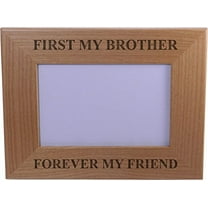 First My Brother Forever My Friend Wood Picture Frame - Holds 4-inch x 6-inch Photo - Great Gift for Birthday, or Christmas Gift for Brother, Brothers