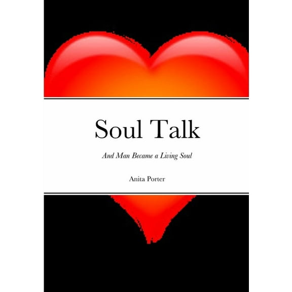 Soul Talk: And Man Became a Living Soul, (Paperback)