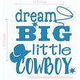 thumbnail image 4 of Dream Big Little Cowboy Western Vinyl Letter Art Boy Wall Decor Decals 22x23-Inch Bayou Blue, 4 of 4
