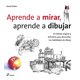 thumbnail image 1 of APRENDE A MIRAR, APRENDE A DIBUJAR HOAKI Pasta Dura, 1 of 2