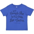 thumbnail image 3 of Inktastic Though She Be but Little Shakespeare Quote Boys or Girls Toddler T-Shirt, 3 of 5
