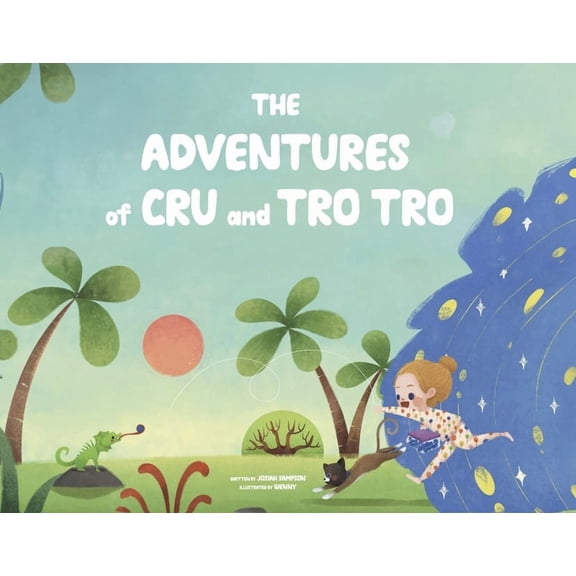 The Adventures of Cru and Tro Tro The Adventures of Cru and Tro Tro: Book 1, (Hardcover)