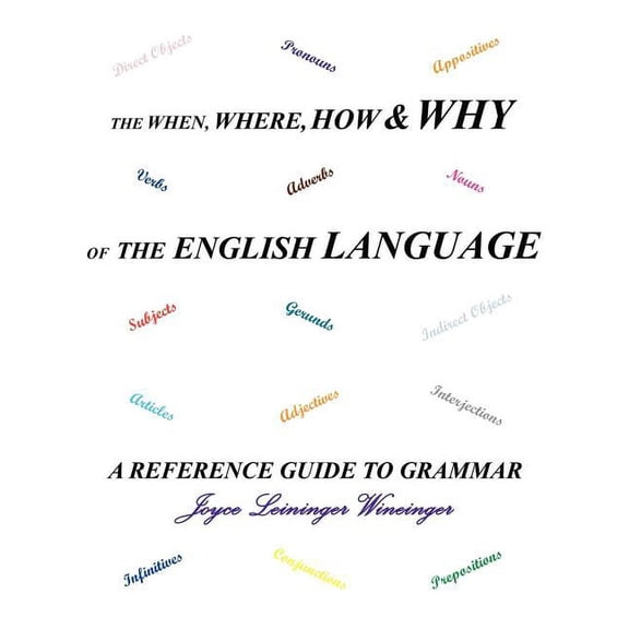 The When, Where, How and Why of the English Language, (Paperback)