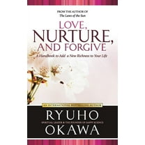 Love, Nurture, and Forgive, (Paperback)