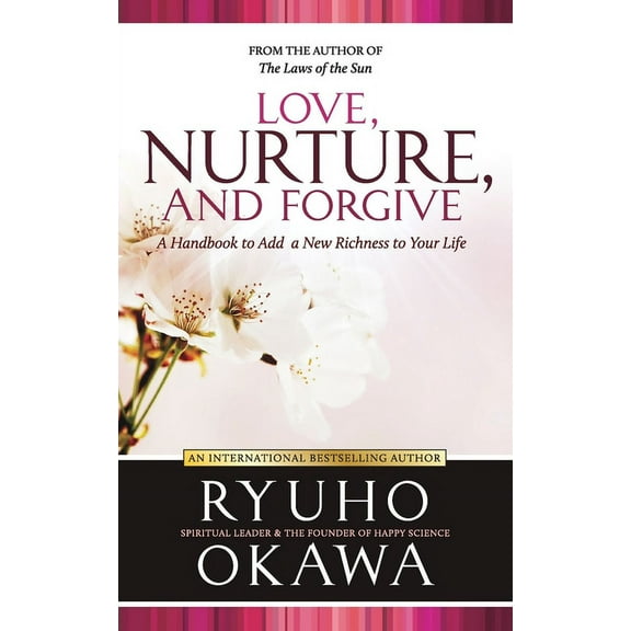 Love, Nurture, and Forgive, (Paperback)