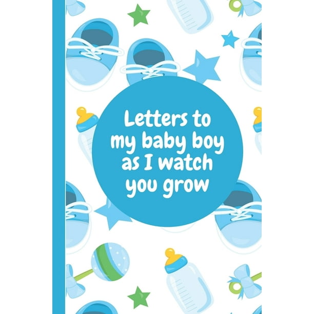Letters To My Baby Boy As I Watch You Grow Infant Son Prompted Fill In 93