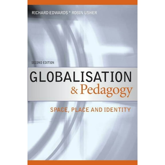 Globalisation & Pedagogy: Space, Place and Identity, (Paperback)