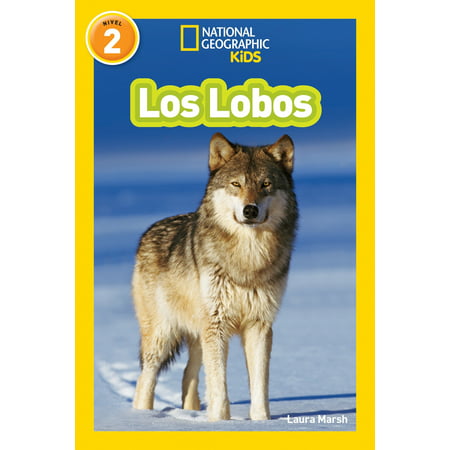 National Geographic Readers: Los Lobos (Wolves) (Los Lobos Best Of)