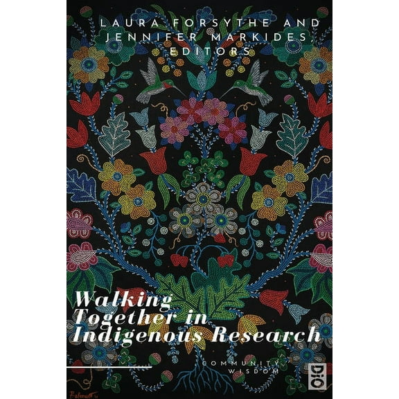 Walking Together in Indigenous Research, (Paperback)