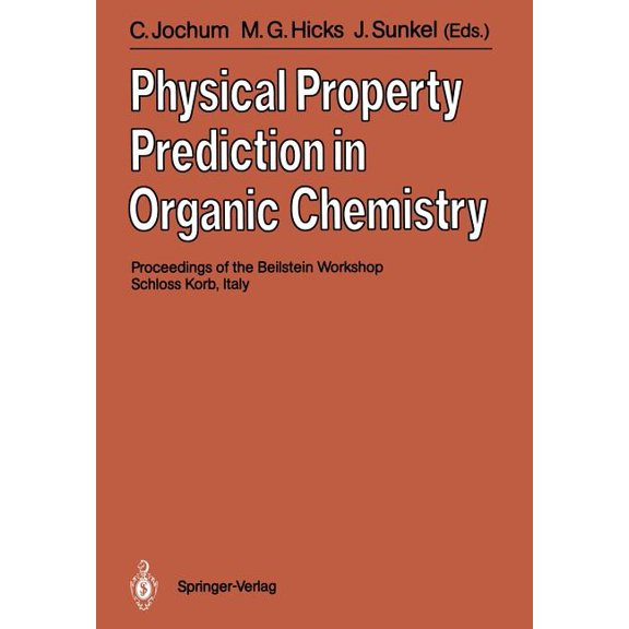 Physical Property Prediction in Organic Chemistry: Proceedings of the Beilstein Workshop, 16-20th May, 1988, Schloss Kor, (Paperback)