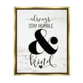 thumbnail image 3 of Stupell Industries Always Stay Humble And Kind Metallic Gold Framed Floating Canvas Wall Art, 24x30, by Lettered and Lined, 3 of 5
