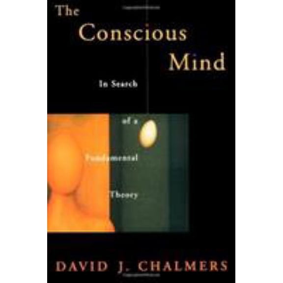 Pre-Owned The Conscious Mind: In Search of a Fundamental Theory (Hardcover) 0195105532 9780195105537