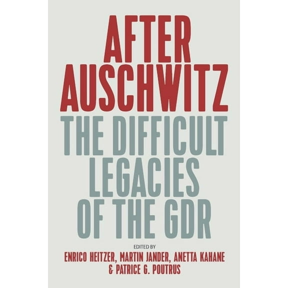 After Auschwitz: The Difficult Legacies of the Gdr, (Paperback)
