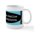 thumbnail image 2 of CafePress - Yesterday Was The Complaint Deadline Mug - 11 oz Ceramic Mug - Novelty Coffee Tea Cup, 2 of 6