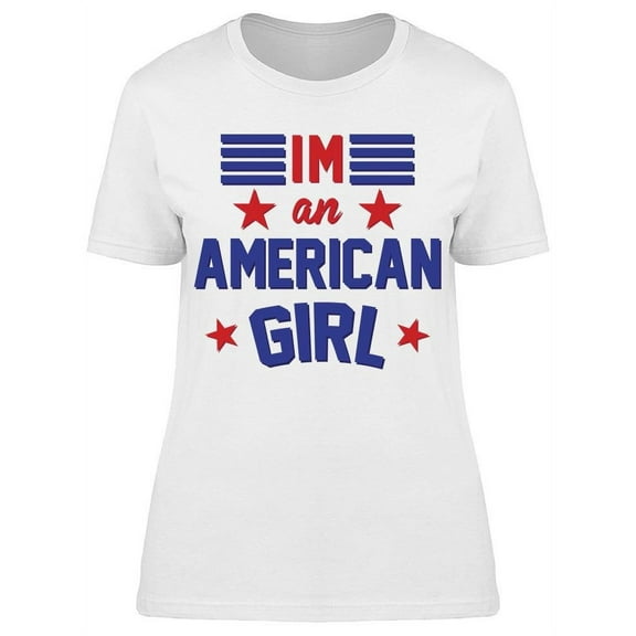 Im An American Girl Women's T-shirt