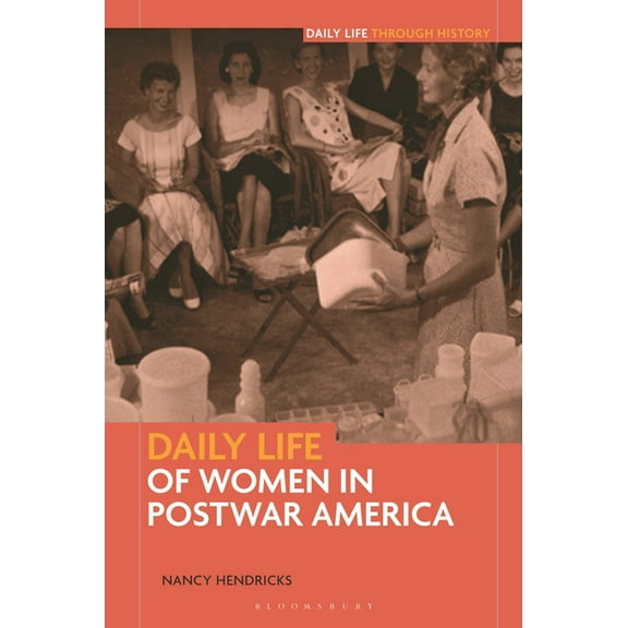 Greenwood Press Daily Life Through Histo Daily Life of Women in Postwar America, (Paperback)