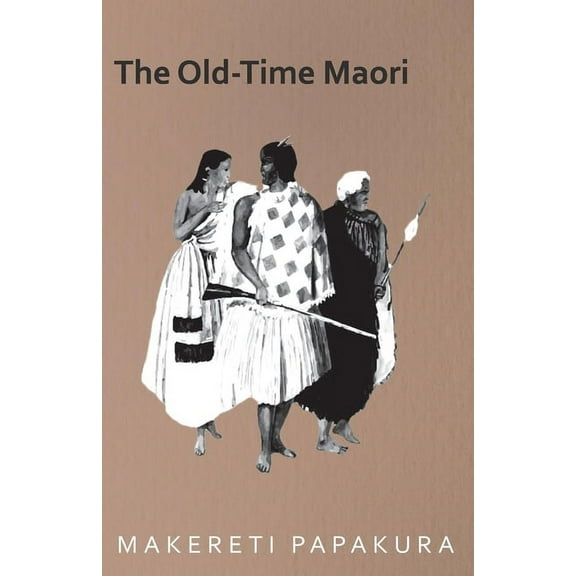 The Old-Time Maori, (Paperback)