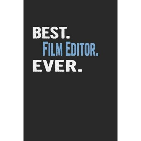 Best. Film Editor. Ever.: Blank Lined Notebook Journal (Best Pic Editor For Android)