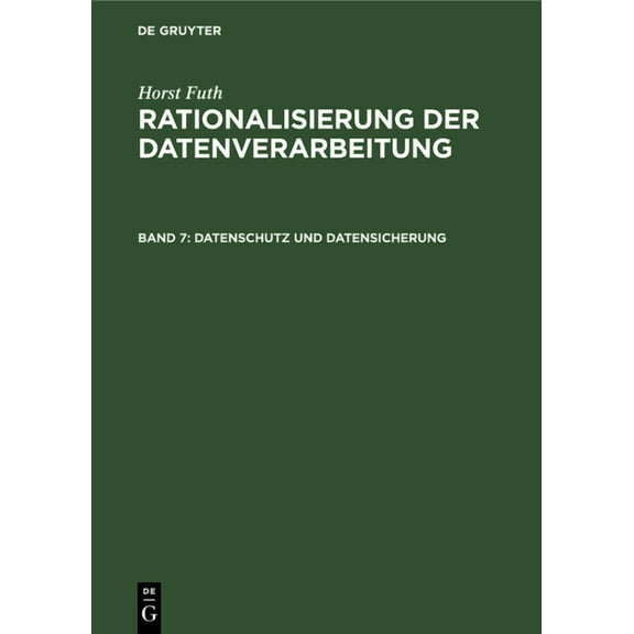 Datenschutz Und Datensicherung: Begriffe, Bundes-Datenschutzgesetz, Risiken, Massnahmen, Kosten, Ãberwachung, Realisieru, (Hardcover)