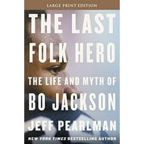 Pre-Owned The Last Folk Hero: The Life and Myth of Bo Jackson (Paperback) 0063268167 9780063268166