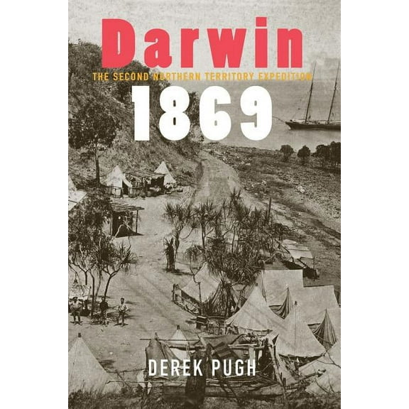 Darwin 1869: The Second Northern Territory Expedition (Paperback)