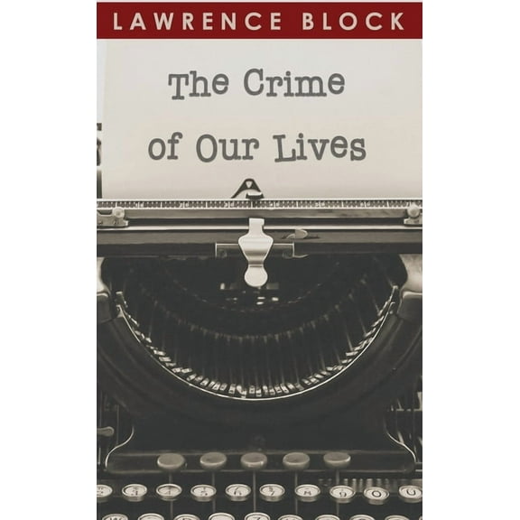 Thorndike Nonfiction: The Crime of Our Lives (Hardcover)