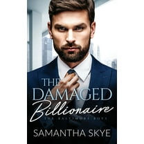The Baltimore Boys The Damaged Billionaire: A Second Chance Billionaire Romance, (Paperback)