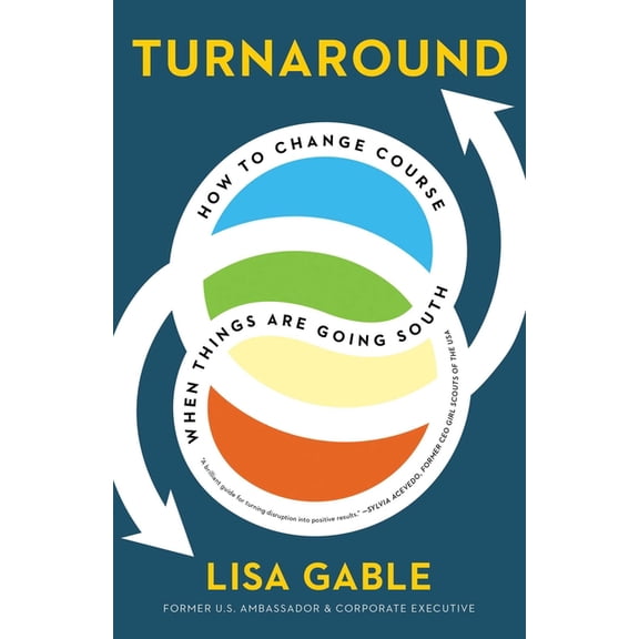 Turnaround: How to Change Course When Things Are Going South, (Hardcover)