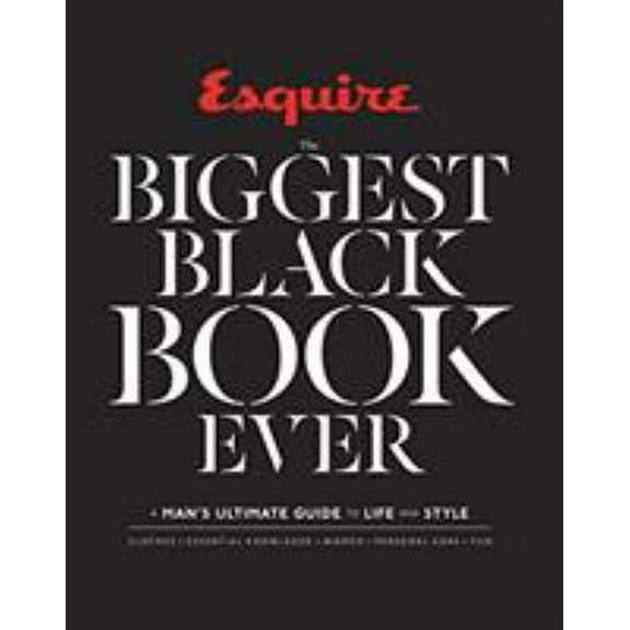 Pre-Owned Esquire the Biggest Black Book Ever: A Man's Ultimate Guide to Life and Style (Hardcover) 1618371843 9781618371843