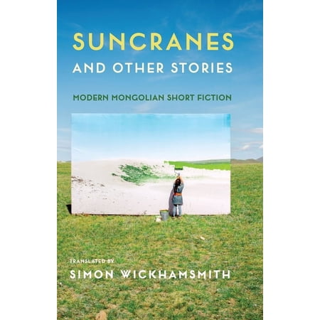 Suncranes and Other Stories: Modern Mongolian Short Fiction (Hardcover)