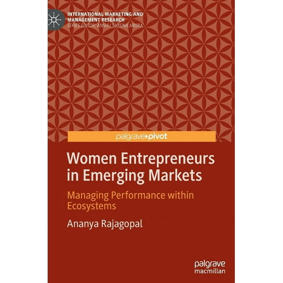 International Marketing and Management R Women Entrepreneurs in Emerging Markets: Managing Performance Within Ecosystems, (Hardcover)