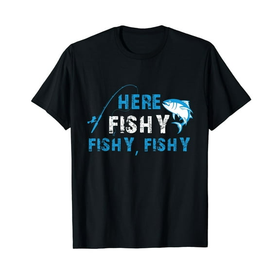 Funny Fisherman Here Fishy Fishy Fishy Fishing T-Shirt