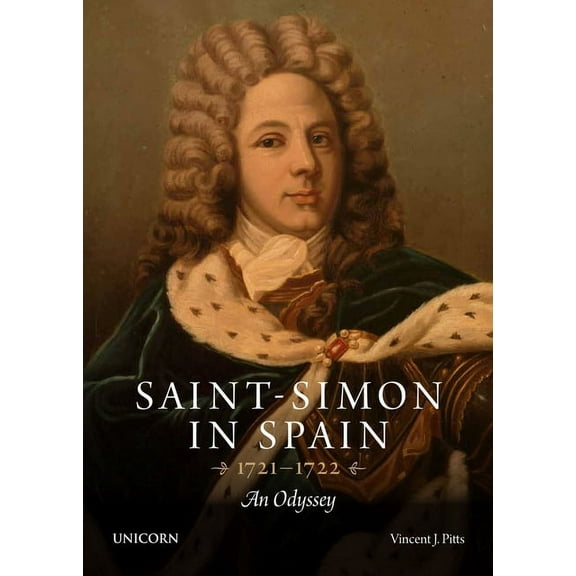 Saint-Simon in Spain 1721-1722: An Odyssey, (Paperback)