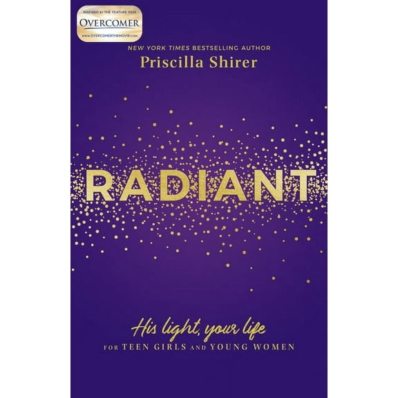 Radiant: His Light, Your Life for Teen Girls and Young Women, (Paperback)