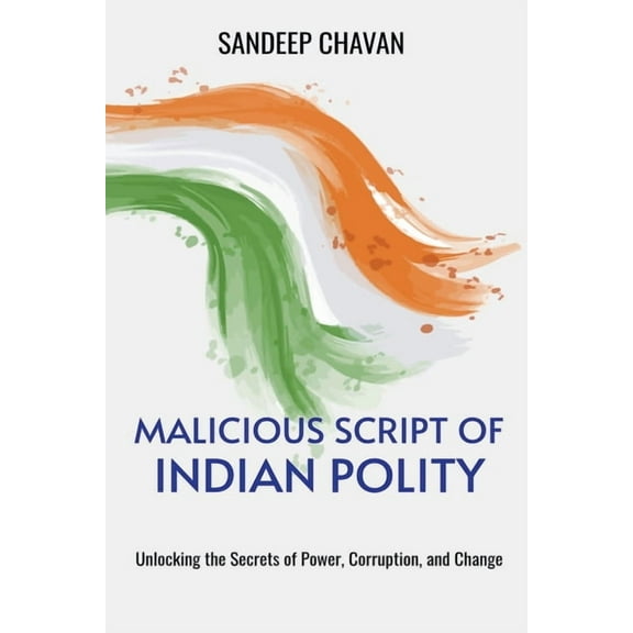 Malicious Script of Indian Polity, (Paperback)