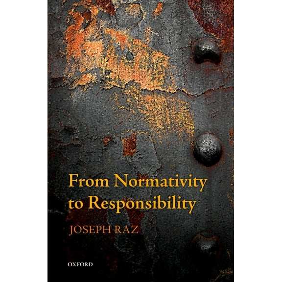 From Normativity to Responsibility C, (Hardcover)