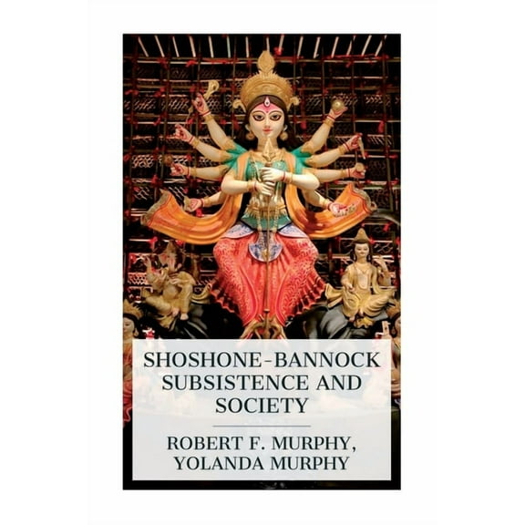 Shoshone-Bannock Subsistence and Society, (Paperback)