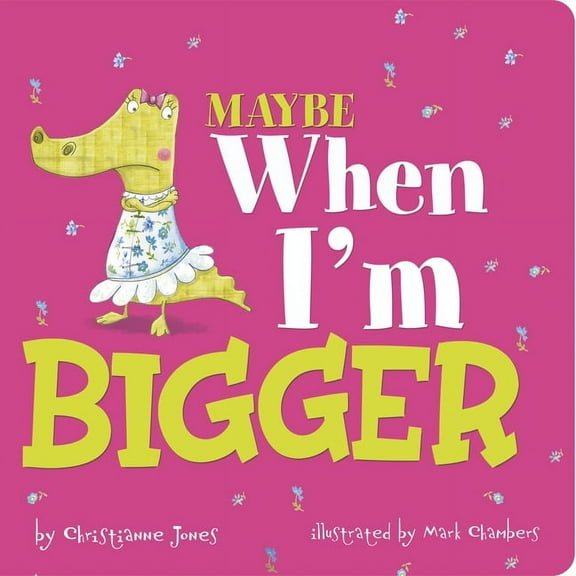 Little Boost Maybe When I'm Bigger, (Board Book)