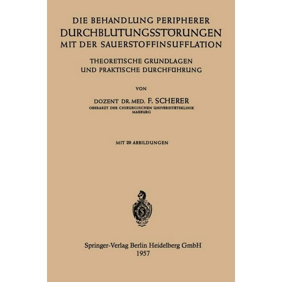 Die Behandlung Peripherer DurchblutungsstÃ¶rungen Mit Der Sauerstoffinsufflation: Theoretische Grundlagen Und Praktische , (Paperback)