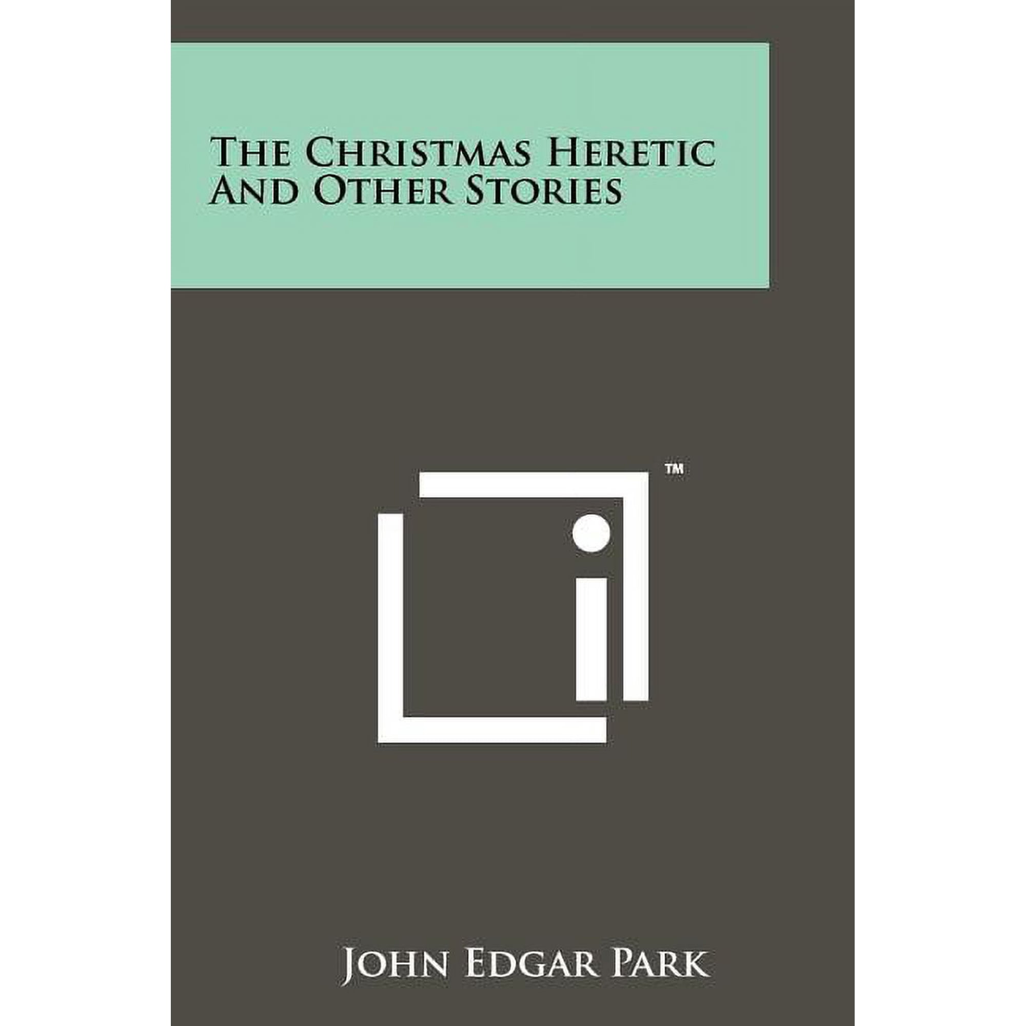 The Christmas Heretic and Other Stories (Paperback)