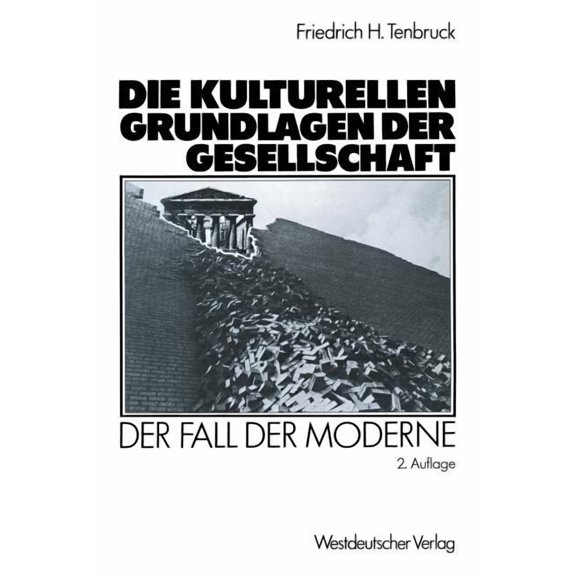 Die Kulturellen Grundlagen Der Gesellschaft: Der Fall Der Moderne, (Paperback)