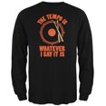 thumbnail image 1 of The Tempo Is Whatever I Say It Is Black Adult Long Sleeve T-Shirt, 1 of 1