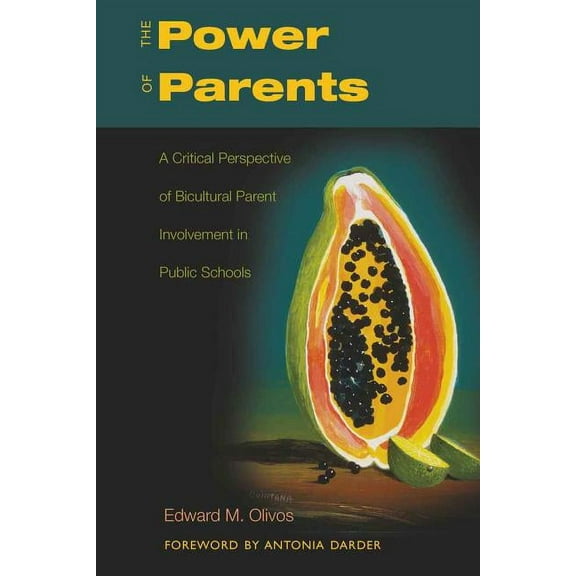 Counterpoints The Power of Parents: A Critical Perspective of Bicultural Parent Involvement in Public Schools, Book 290, (Paperback)
