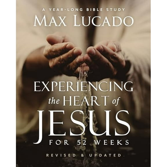 Pre-Owned Experiencing the Heart of Jesus for 52 Weeks Revised and Updated: A Year-Long Bible Study (Paperback) 0310161703 9780310161707