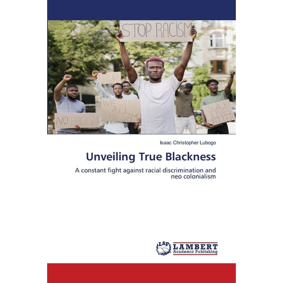 Unveiling True Blackness, (Paperback)