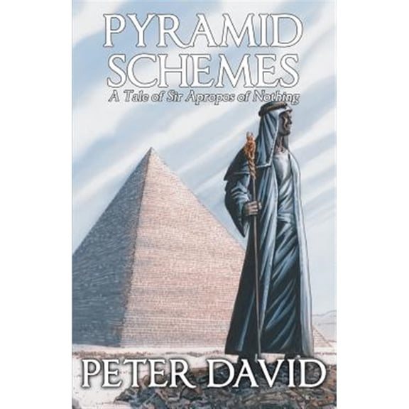 Pre-Owned Sir Apropos of Nothing: Pyramid Schemes: A Tale of Sir Apropos of Nothing (Paperback)